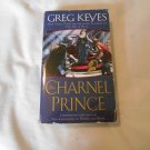 The Charnel Prince by Greg Keyes (2005) (R25a5) Kingdoms of Thorn and Bone #2, Del Rey Ballantine PB The Charnel Prince by Greg Keyes (2005) (R25a5) Kingdoms of Thorn and Bone #2, Del Rey Ballantine PB