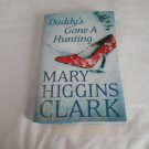 Daddy's Gone A Hunting by Mary Higgins Clark (2013) (L3) Simon & Schuster April 2013 HC Daddy's Gone A Hunting by Mary Higgins Clark (2013) (L3) Simon & Schuster April 2013 HC