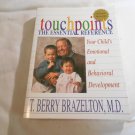 Touchpoints Your Child's Emotional and Behavioral Development by T. Berry Brazelton (1992) (144)