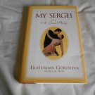 My Sergei: A Love Story by Ekaterina Gordeeva with E. M. Swift (1996) (L21a5) Warner Books HC My Sergei: A Love Story by Ekaterina Gordeeva with E. M. Swift (1996) (L21a5) Warner Books HC