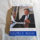 All The Best, George Bush: My Life and Other Writings by George H.W. Bush (1999) (R31b10) HC All The Best, George Bush: My Life and Other Writings by George H.W. Bush (1999) (R31b10) HC