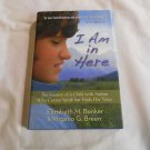 I Am in Here The Journey of a Child w/ Autism by Elizabeth M. Bonker, Virginia Breen 2011/L23c11 HC