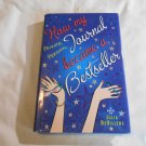 How My Private Personal Journal Became a Bestseller by Julia DeVillers (2004) (R33c10) HC
