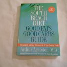 The South Beach Diet Good Fats/Good Carbs Guide by Arthur Agatston (2004) (R24a5) Rodale PB The South Beach Diet Good Fats/Good Carbs Guide by Arthur Agatston (2004) (R24a5) Rodale PB