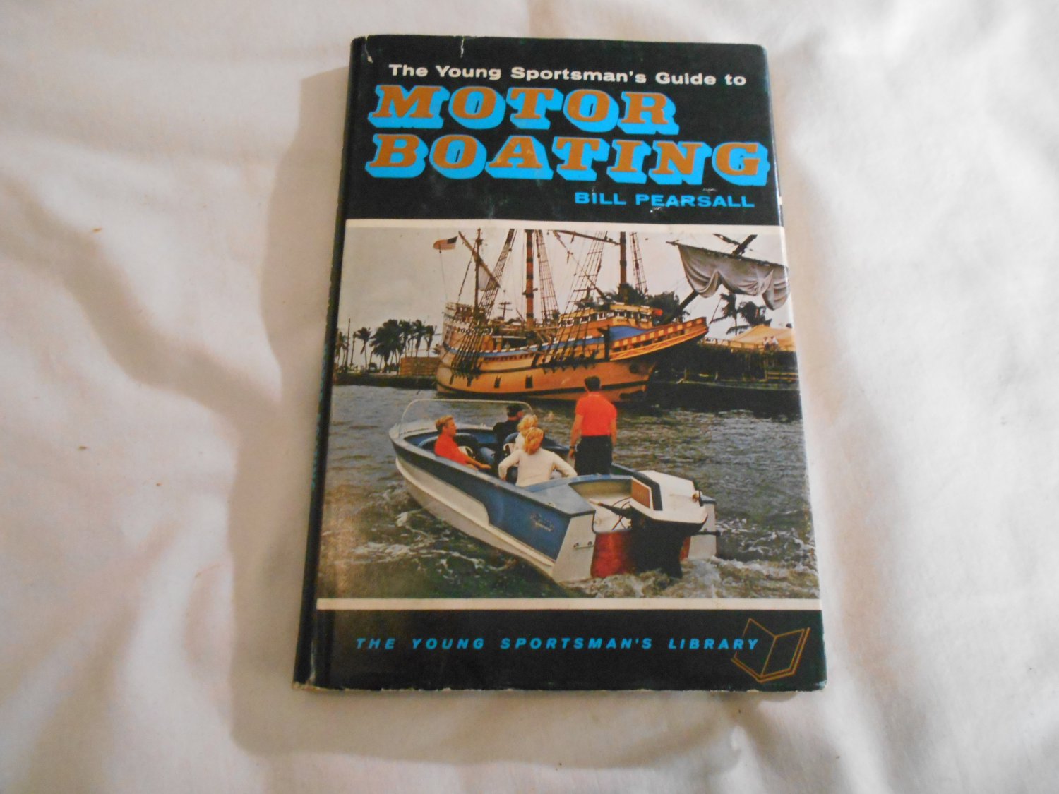 The Young Sportsman's Guide to Motor Boating by Bill Pearsall (1962 ...