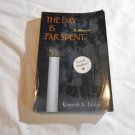 The Day Is Far Spent: A Memoir by Kenneth A. Tabler (2006) (L61a9) Montani Press PB The Day Is Far Spent: A Memoir by Kenneth A. Tabler (2006) (L61a9) Montani Press PB