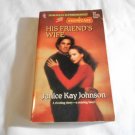 His Friend's Wife by Janice Kay Johnson (1996) (R21a7) Harlequin Superromance #677, Showcase, PB His Friend's Wife by Janice Kay Johnson (1996) (R21a7) Harlequin Superromance #677, Showcase, PB