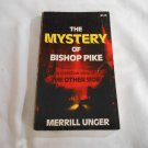 The Mystery of Bishop Pike A Christian View of the Other Side Merrill F Unger 1971/R21a8 Tyndale PB The Mystery of Bishop Pike A Christian View of the Other Side Merrill F Unger 1971/R21a8 Tyndale PB