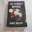 The Perfect Mother by Aimee Molloy (2019) (L62b8) Harper First Edition PB