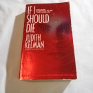 If I Should Die by Judith Kelman (1993) (173) Mystery