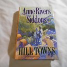 Hill Towns by Anne Rivers Siddons (1993) (R34c8) Harper Collins Publishers HC Hill Towns by Anne Rivers Siddons (1993) (R34c8) Harper Collins Publishers HC