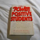 The Power of Positive Students by William Mitchell, Charles Paul Conn (1985) (182)