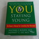 You: Staying Young The Owner's Manual for Extending Your Warranty by Michael F. Roizen (2007) () HC