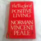 True Joy of Positive Living: An Autobiography by Norman Vincent Peale (1984) () FCL HC