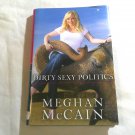 Dirty Sexy Politics by Meghan McCain (2010) () First Edition Hyperion HC