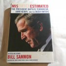 Misunderestimated by Bill Sammon (2004) () First Edition Regan Books HC