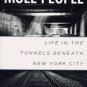The Mole People: Life in the Tunnels Beneath New York City