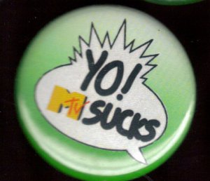 "YO!  MTV Sucks"  pinback button badge 1.25"