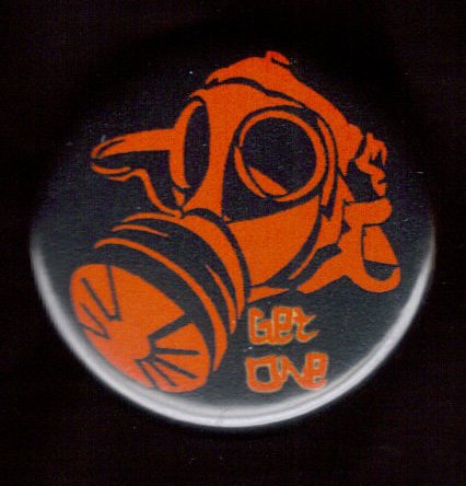 "Gas Mask #6 - GET ONE  pinback button badge 1.25"