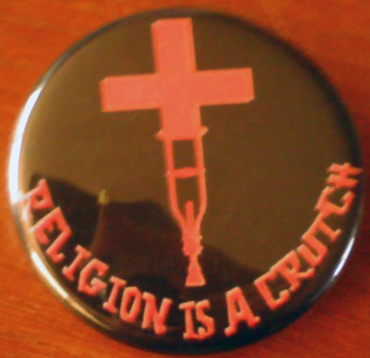 1 RELIGION IS A CRUTCH pinback button badge 1.25"
