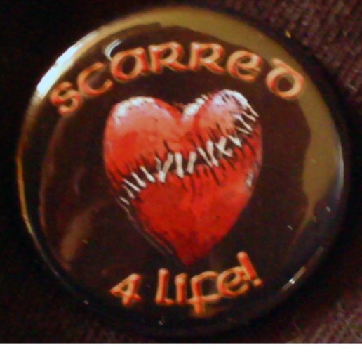 1 "SCARRED 4 LIFE!" STItCHED HEART pinback button badge 1.25"