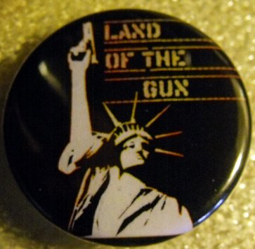 LAND OF THE GUN #3 pinback button badge 1.25"