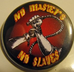 NO MASTERS NO SLAVES pinback button badge 1.25"