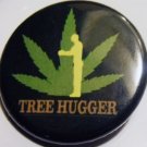 Ganja Treehugger pinback button badge 1.25"