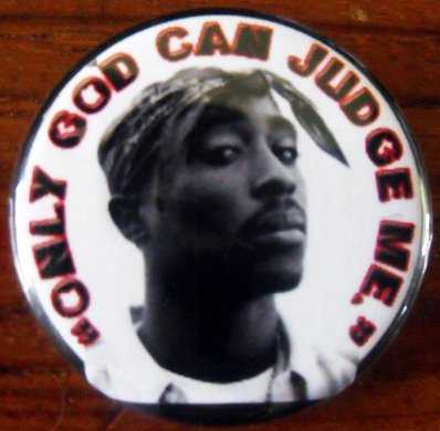 2Pac - "ONLY GOD CAN JUDGE ME" pinback button badge 1.25"