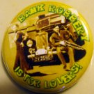 BONNIE & CLYDE "BANK ROBBERY IS FOR LOVERS!"  pinback button badge 1.25"