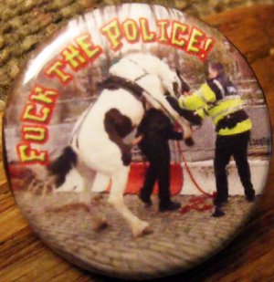 FUCK THE POLICE! - POLICE HORSE pinback button badge 1.25"