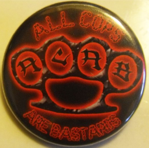 ACAB - "ALL COPS ARE BASTARDS" w/ BRASS KNUCKLES pinback button badge 1.25"