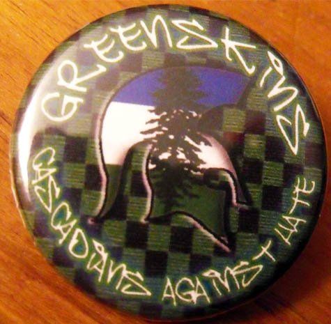 GREENSKINS - CASCADIANS AGAINST HATE #2 pinback button badge 1.25"