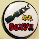 DREADLOCKS ARE SEXY!  pinback button badge 1.25"