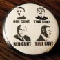 ONE CUNT TWO CUNT RED CUNT BLUE CUNT pinback button badge 1.25"