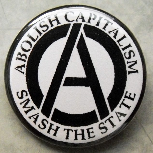 ABOLISH CAPITALISM SMASH THE STATE pinback button badge 1.25"