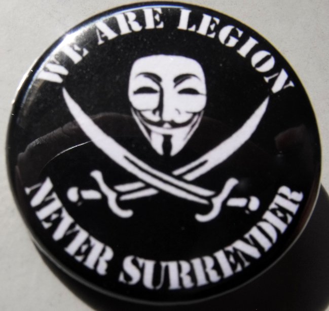 ANONYMOUS: WE ARE LEGION - NEVER SURRENDER pinback button badge 1.25"