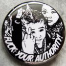 FUCK YOUR AUTHORITY!  pinback button badge 1.25"