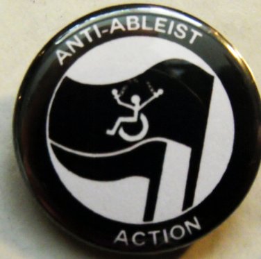 ANTI-ABLEIST ACTION pinback button badge 1.25"