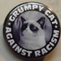 GRUMPY CAT AGAINST RACISM pinback button badge 1.25"