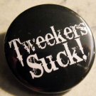 TWEEKERS SUCK!  pinback button badge 1.25"