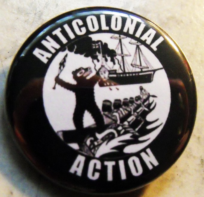 ANTICOLONIAL ACTION pinback button badge 1.25"