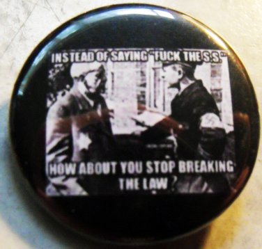 INSTEAD OF SAYING FUCK THE SS.... pinback button badge 1.75"