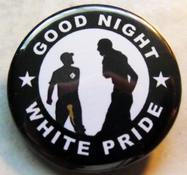 GOOD NIGHT WHITE PRIDE #2 pinback button badge 1.25"