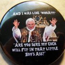 POPE BENEDICT - ARE YOU SURE...? pinback button badge 1.75"