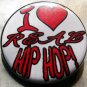 I LOVE REAL HIP HOP!  pinback button badge 1.25"