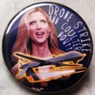 DRONE STRIKE ANN COULTER NOW!! pinback button badge 1.25"