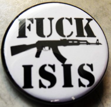 FUCK ISIS pinback button badge 1.25"