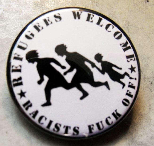 REFUGEES WELCOME - RACISTS FUCK OFF! pinback button badge 1.25"