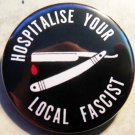 HOSPITALISE YOUR LOCAL FASCIST pinback button badge 1.25"